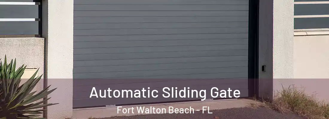 Automatic Sliding Gate Fort Walton Beach - FL