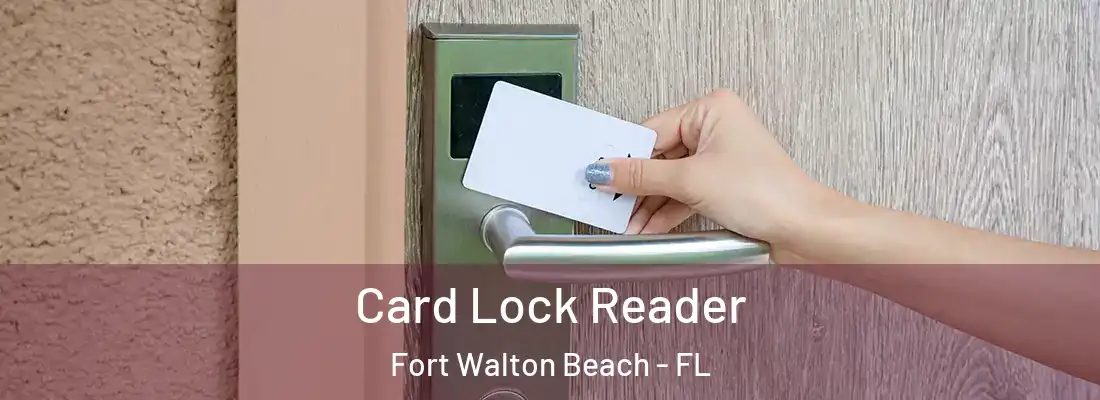 Card Lock Reader Fort Walton Beach - FL