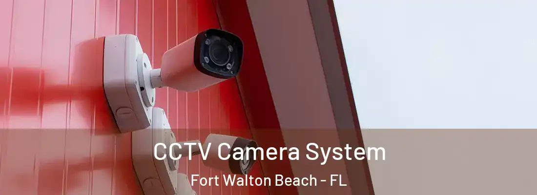  CCTV Camera System Fort Walton Beach - FL