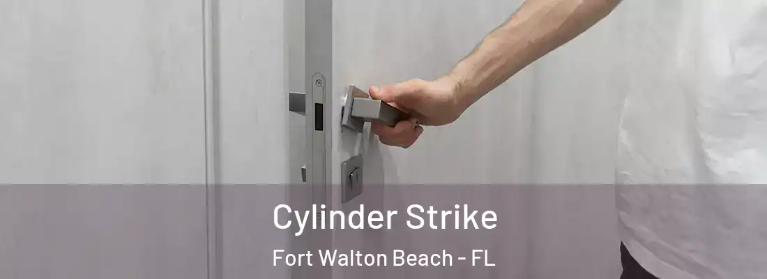 Cylinder Strike Fort Walton Beach - FL
