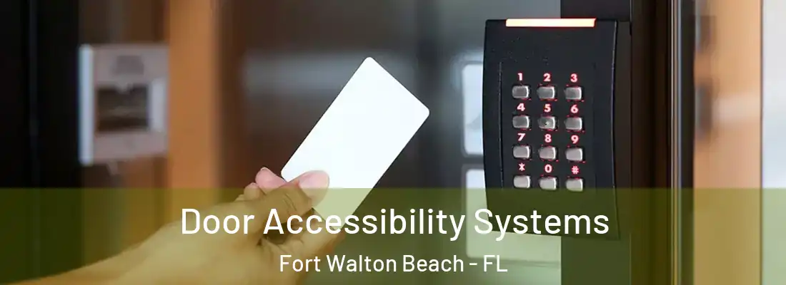 Door Accessibility Systems Fort Walton Beach - FL