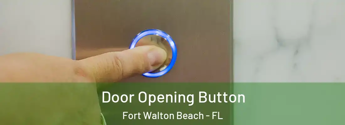 Door Opening Button Fort Walton Beach - FL