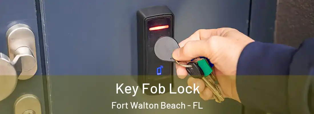 Key Fob Lock Fort Walton Beach - FL