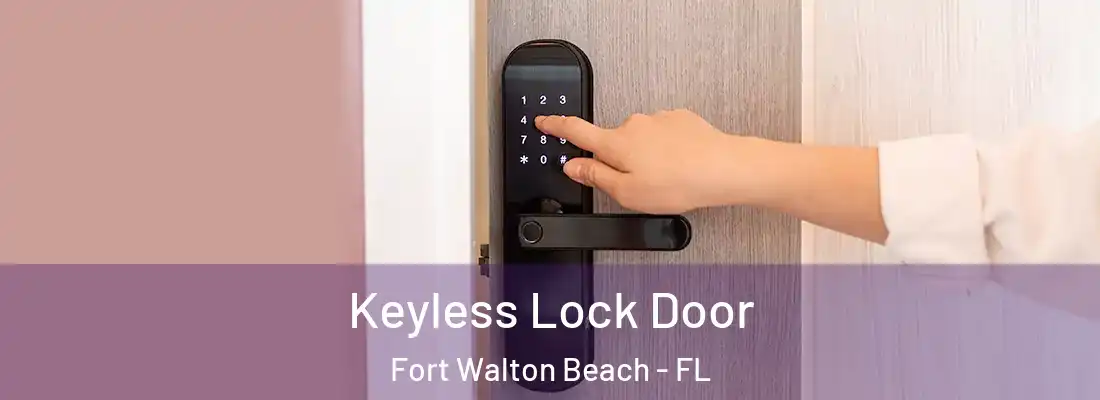 Keyless Lock Door Fort Walton Beach - FL