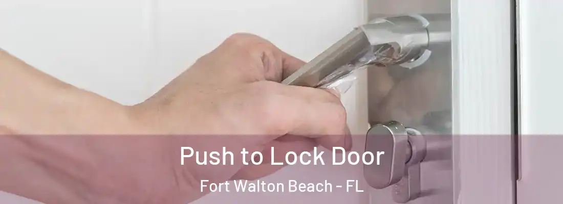  Push to Lock Door Fort Walton Beach - FL
