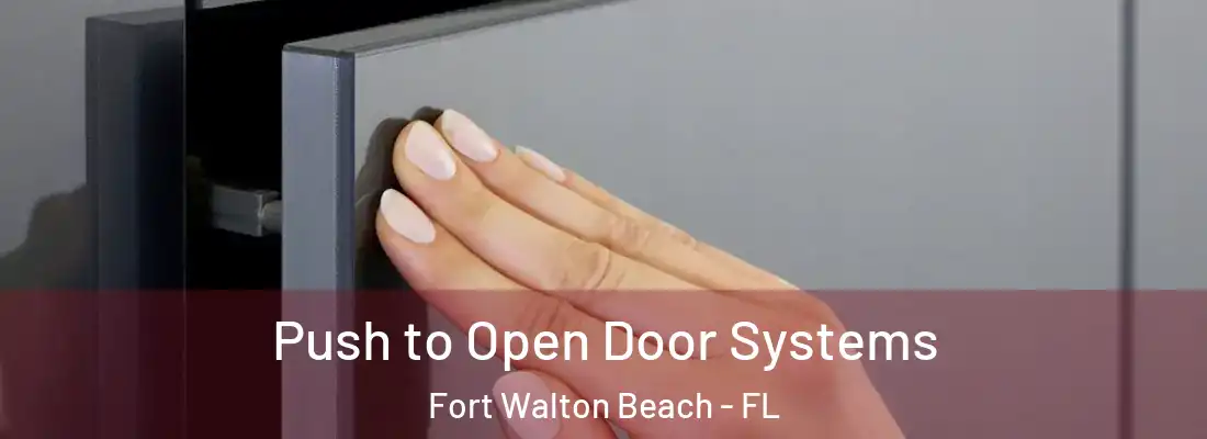 Push to Open Door Systems Fort Walton Beach - FL