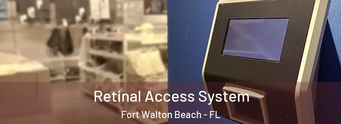 Retinal Access System Fort Walton Beach - FL